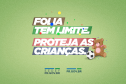 Governo reforça cuidados com as crianças durante o Carnaval e os canais de denúncia
