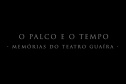 TEATRO GUAÍRA PALCO E TEMPO