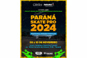 Paraná Skate Pro acontece de sexta (08) a domingo (10) no Complexo Esportivo Tarumã, em Curitiba