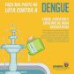 A Secretaria da Saúde do Paraná lançou nesta terça-feira (23) uma campanha digital com orientações sobre medidas preventivas para o combate à dengue. O mote é Faça a sua parte na luta contra a dengue. Foto:SESA