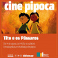 Cine Pipoca de agosto exibe filme Tito e os Pássaros. Foto: Divulgação/BPP