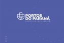 Empresa Portos do Paraná apresenta Relatório de Gestão 2019