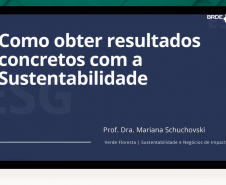   Doutora em Ciências Florestais fala sobre ESG e sustentabilidade em live do BRDE Cenários