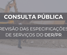 Consulta pública DER/PR DER realiza Consulta Pública para colher sugestões e aumentar transparência em obras estaduais [DM] 