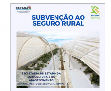 Caderno apresenta números da subvenção ao Seguro Rural no Paraná