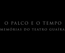 TEATRO GUAÍRA PALCO E TEMPO