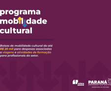 Paraná lança edital inédito de Mobilidade Cultural para apoio a  profissionais do setor da cultura
