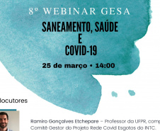 Estão abertas até o dia 22 de março as inscrições para o webinário “Saneamento, Saúde e Covid”, promovido pela Companhia de Saneamento do Paraná (Sanepar). Promovido pela plataforma DtCom/Zoom, o evento será no dia 25 de março, a partir das 14 horas, com participação do público. - Foto/Arte: Divulgação SANEPAR