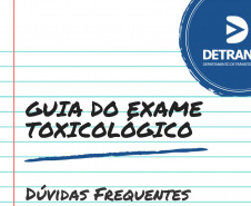 Detran-PR lança também um guia de dúvidas frequentes do exame toxicológico