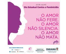 No Dia Estadual do Combate ao Feminicídio no Paraná, celebrado em 22 de julho, a Secretaria da Justiça, Família e Trabalho, através do Departamento de Garantia dos Direitos da Mulher, vai reforçar ações voltadas para combater esse crime. -  Foto: SEJUF