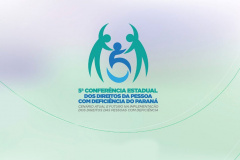 V Conferência Estadual dos Direitos da Pessoa com Deficiência no Paraná começa nesta terça-feira