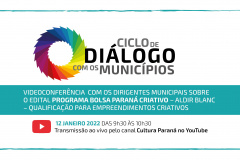 Ciclo de Diálogo com os Municípios apresenta programa Paraná Criativo aos gestores municipais de cultura