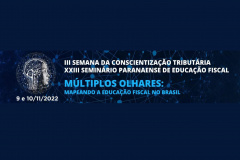 Inscrições abertas para III Semana da Conscientização Tributária e XXIII Seminário Paranaense de Educação Fiscal 