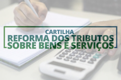     Ver(aba ativa)     Editar     Despublicar     Excluir     Revisões  Secretaria da Fazenda apresenta cartilha sobre a reforma tributária de bens de consumo