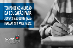 Tempo de conclusão da EJA passará de cinco para dois anos. Foto:SEED