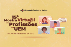 UEM prepara a 15ª Mostra de Profissões, em setembro, no formato virtual  -  Maringá, 01/09/2021  -  Foto/Arte: UEM